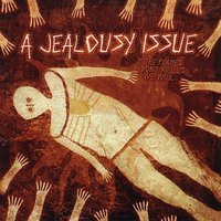 Scheming, Dreaming Juggernaut - A Jealousy Issue, Poison The Well