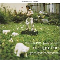 Absolute Gravity - Snow Patrol