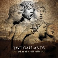 Some Slender Rest - Two Gallants