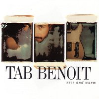 She's Out There Somewhere - Tab Benoit