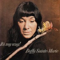 It's My Way - Buffy Sainte-Marie
