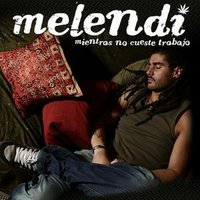 Mientras No Cueste Trabajo - Melendi