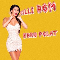 Çilli Bom - Ebru Polat
