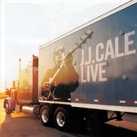 Living here too - JJ Cale