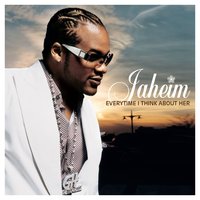 Everytime I Think About Her - Jaheim, Jadakiss