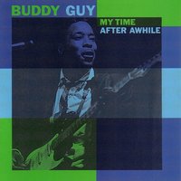 Checking On My Baby - Buddy Guy