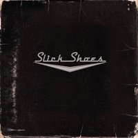 Remember - Slick Shoes