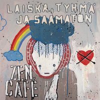Elämä moukaroi - Zen Cafe