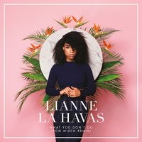 What You Don't Do - Lianne La Havas, Tom Misch