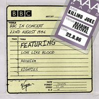 Twilight Of The Mortal (BBC In Concert - 22nd August 1986) - Killing Joke