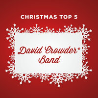 O Come, O Come, Emmanuel - David Crowder Band