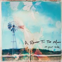 Sometimes - A Rocket To The Moon