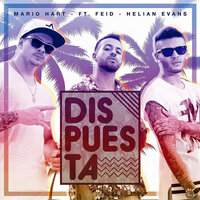 Dispuesta - Mario Hart, Feid, Helian Evans