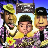Não Sei Te Esquecer - Dream Boyz