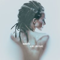 A Million Years - Mariette