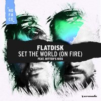 Set The World (On Fire) - Flatdisk, Bitter's Kiss