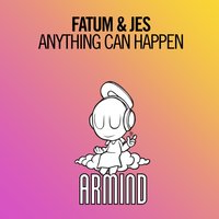Anything Can Happen - Fatum, JES