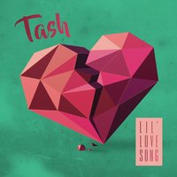 Lil' Love Song - Tash