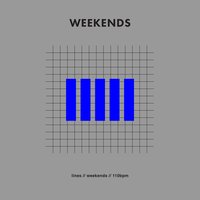 Weekends - Lines