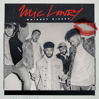 Whiskey Kisses - Mic Lowry