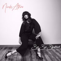 Bye Bye Blackbird - Nicole Atkins