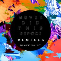 Never Did This Before - Black Saint, VIP