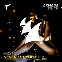 Never Let You Go - Arston