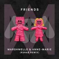 FRIENDS - Marshmello, Anne-Marie, R3HAB