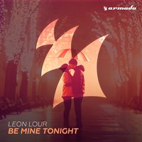Be Mine Tonight - Leon Lour