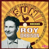 You're My Baby - Original - Roy Orbison