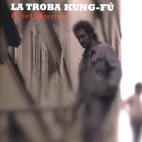 Oriente miedo - La Troba Kung-Fú
