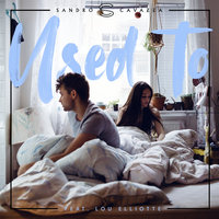 Used To - Sandro Cavazza, Lou Elliotte