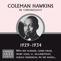 I Can't Believe That You're In Love With Me (06-30-31) - Coleman Hawkins