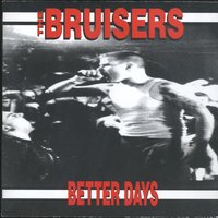 Better Days - Bruisers
