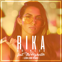 No Need - RIKA, THE HIGHESTER, Leon Lour