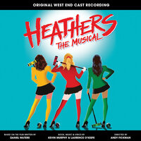 Meant to be Yours - Original West End Cast of Heathers, Jamie Muscato