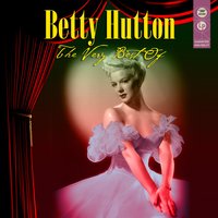 I'm Nobody's Baby - Betty Hutton