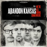 Months And Years - Abandon Kansas