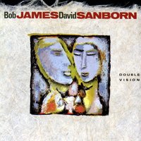 You Don't Know Me - Bob James, David Sanborn