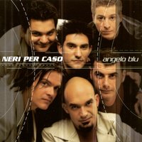 Amare Te - Neri Per Caso