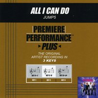 All I Can Do (Key-C-D-Premiere Performance Plus) - Jump5