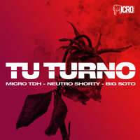 Tu Turno - Micro Tdh, Neutro Shorty, Big Soto