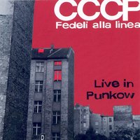 Io Sto Bene - CCCP – Fedeli Alla Linea