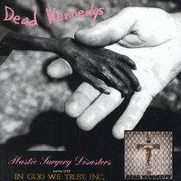 Trust Your Mechanic - Dead Kennedys