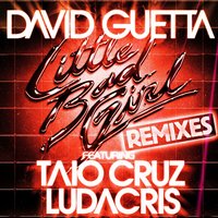 Little Bad Girl (feat. Taio Cruz & Ludacris) [Extended] - David Guetta