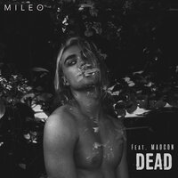 Dead - Mileo, Madcon