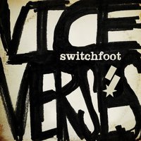 Vice Verses - Switchfoot, Jon Foreman, Chad Butler