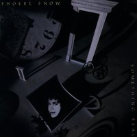 Something Real - Phoebe Snow