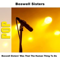 What'dja Do To Me - The Boswell Sisters
