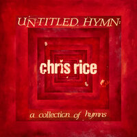 O For a Thousand Tongues - Chris Rice